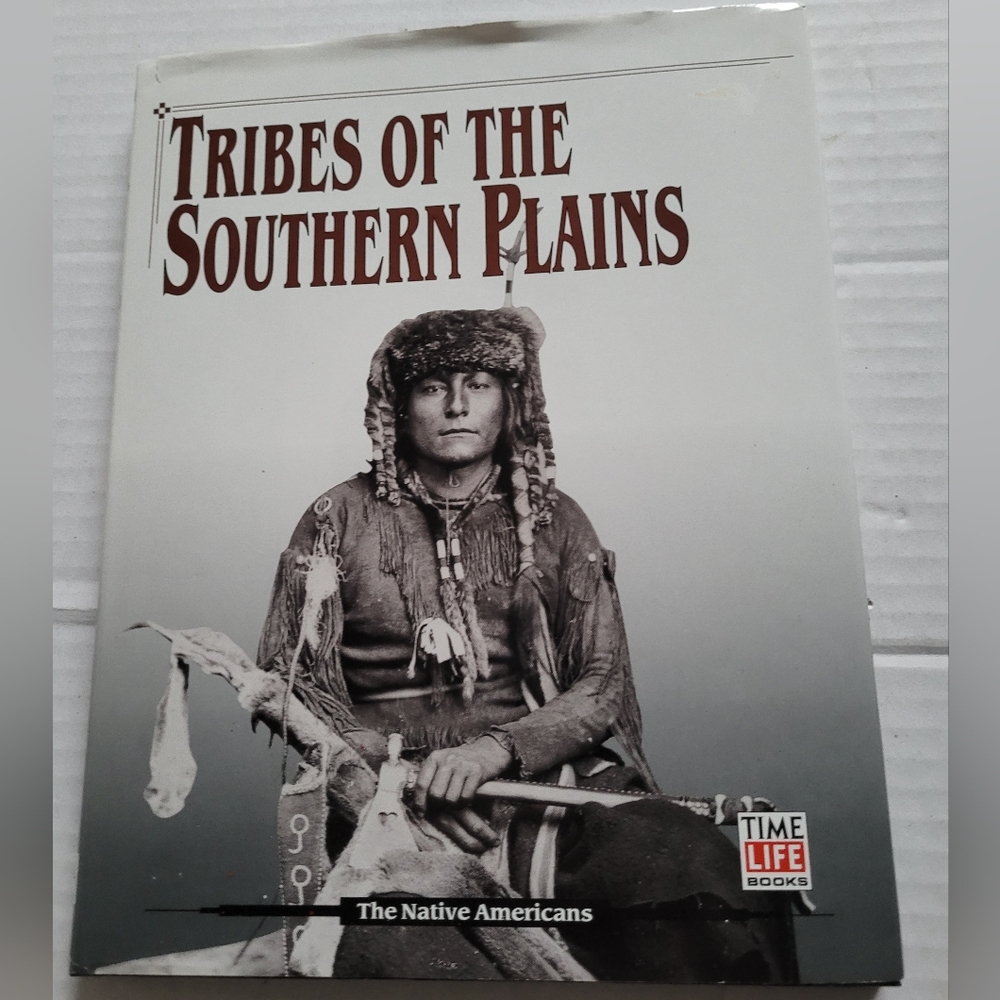 The Tribes of the Southern Plains Hardcover Time-Life Books